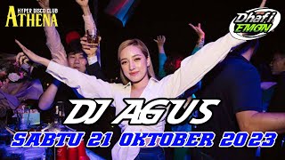 DJ AGUS TERBARU SABTU 21 OKTOBER 2023 FULL BASS || ATHENA BANJARMASIN