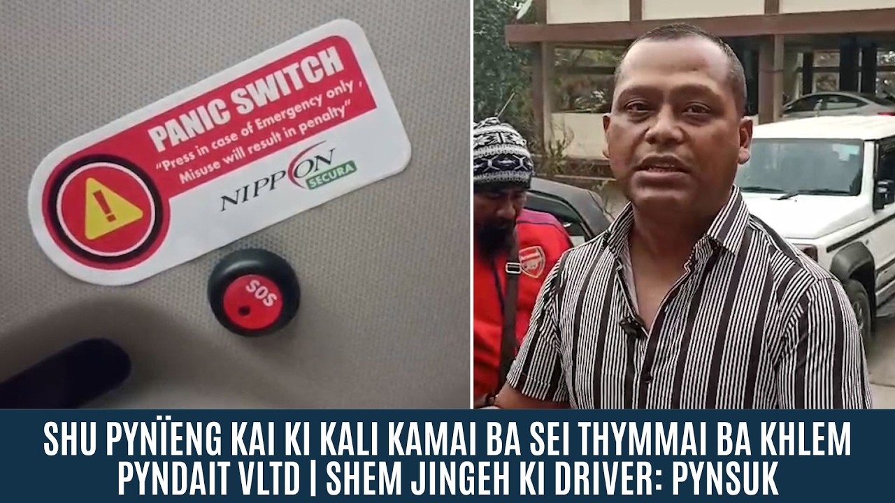 SHU PYNÏENG KAI KI KALI KAMAI BA SEI THYMMAI BA KHLEM PYNDAIT VLTD | SHEM JINGEH KI DRIVER: PYNSUK