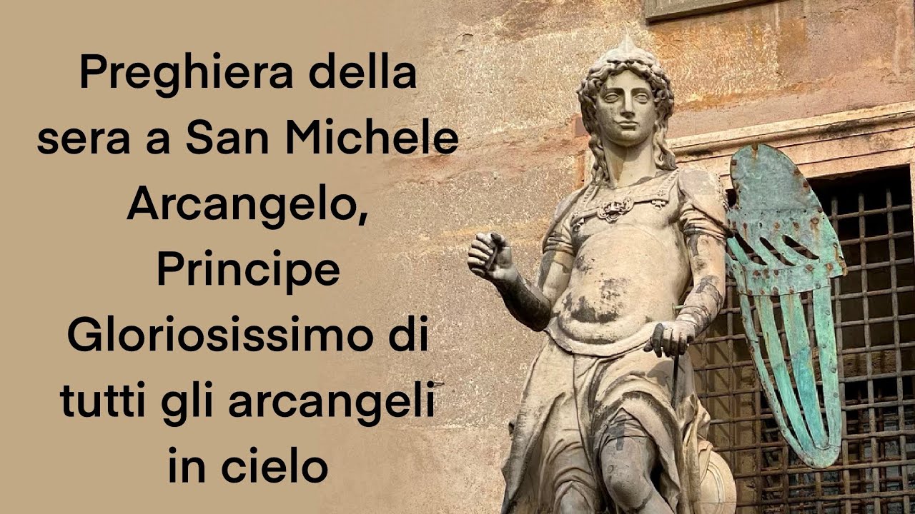 Preghiera della sera a San Michele Arcangelo, Principe Gloriosissimo di tutti gli arcangeli in