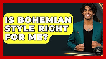 Is Bohemian Style Right For Me? - The Sharp Dressed Gent