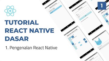 Tutorial React Native Dasar :  1. Pengenalan React Native