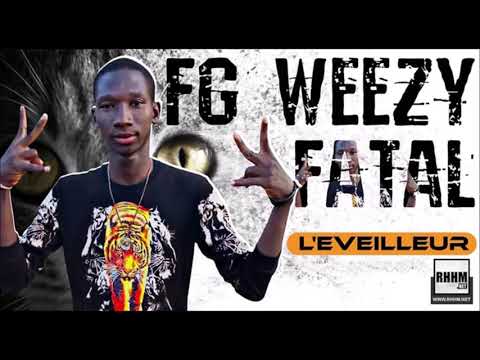 FG WEEZY FATAL - L'EVEILLEUR (2020)