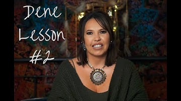 Dene Lesson #2