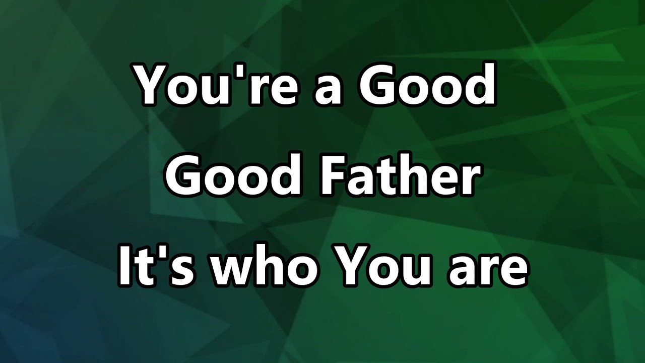 Chris Tomlin - Good Good Father - Lyrics - YouTube