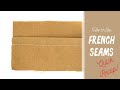 Quick Recap: How to Sew a French Seam | Easy Step-by-Step Sewing Tutorial