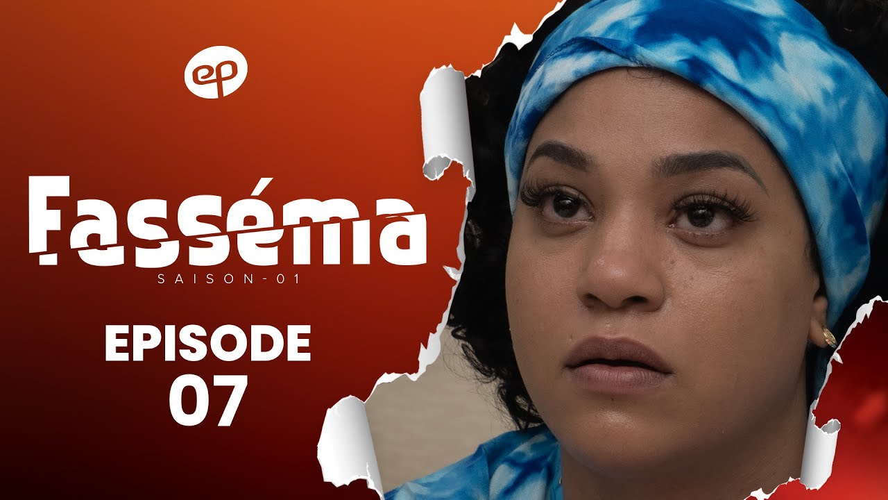 FASSÉMA - Saison 1 - Episode 7 **VOSTFR**
