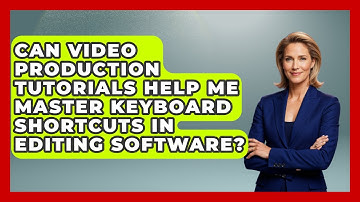Can Video Production Tutorials Help Me Master Keyboard Shortcuts in Editing Software?