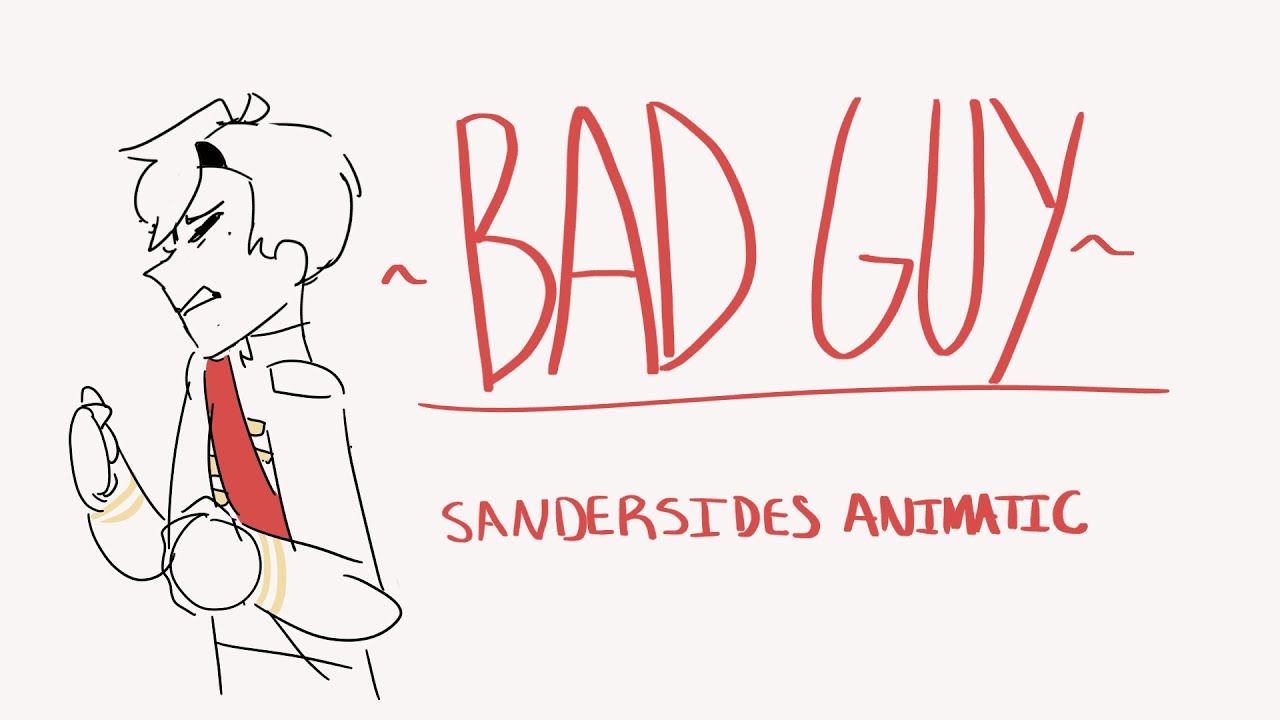 Bad Guy |SanderSides Animatic|