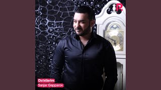 Do'stlarim - Sanjar Gapparov