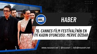 76. Cannes Film Festivali'nin En İyi Kadın Oyuncusu: Merve Dizdar