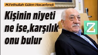 Kişinin Niyeti Ne İse, Karşılık Onu Bulur | Mizan | M. Fethullah Gülen Hocaefendi