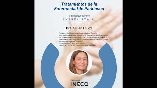 EN INGLÉS -  Tratamientos de la Enfermedad de Parkinson - Entrevista a Dra. Susan H Fox