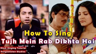 How To Sing - Tujh Mein Rab Dikhta Hai | Rab Ne Bana Di Jodi | Shah Rukh Khan | Singing Tutorial