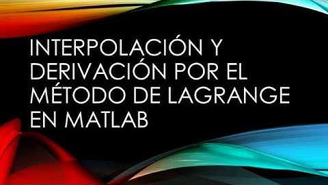 Interpolación y derivación por el método de Lagrange en Matlab