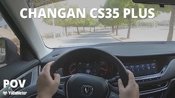 Changan CS35 Plus | POV