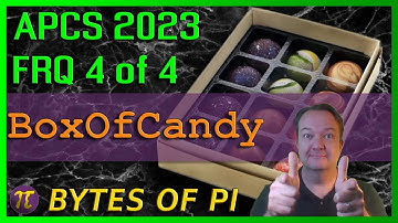 2023 APCS FRQ #4: BoxOfCandy
