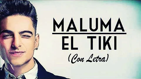 Maluma   El Tiki (Con letra)
