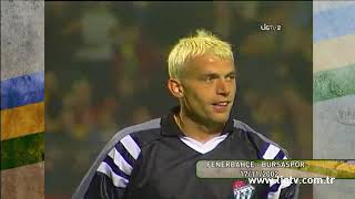 2002-2003 Sezonu 13Haftafenerbahçe 7-1 Bursaspor