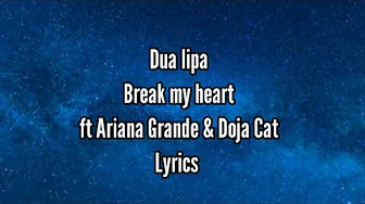 Dua lipa, Ariana Grande,Doja Cat -Break my heart (Mashup) lyrics (Lyrical luvky) Dua lipa, Ariana Grande,Doja Cat -Break my heart (Mashup) lyrics (Lyrical luvky)
