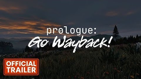Prologue Go Wayback!  | Official Open Beta Trailer