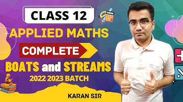Applied Maths Class 12 || Complete Boats and Streams || Class 12 Applied Maths Boats and Streams