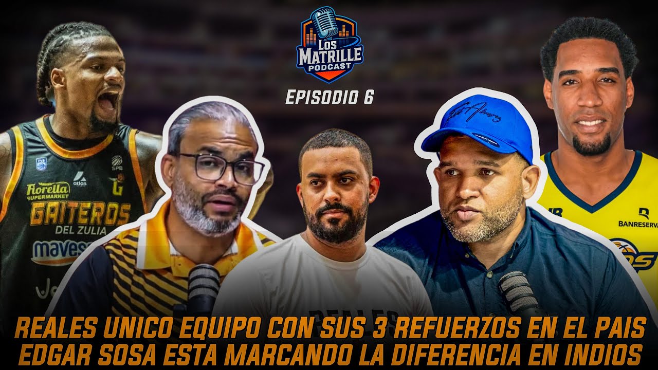 Episodio 6 LNB // Todo sobre los Reales, impacto de Édgar Sosa y Juan Guerrero en sus nuevos equipos