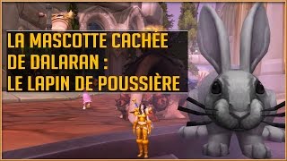 World Of Warcraft - La Mascotte Cachée De Dalaran Le Lapin De Poussière