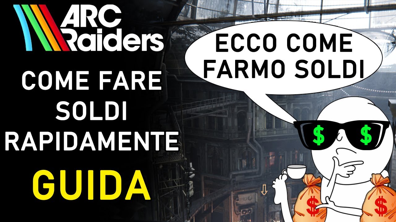 Arc Raiders - come farmare soldi rapidamente [GUIDA] [ITA] - YouTube
