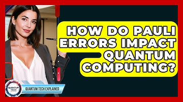 How Do Pauli Errors Impact Quantum Computing? - Quantum Tech Explained