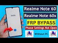 Realme Note 60 | Note 60x : Google/Frp Bypass | Phone Settings Not Open | Without Pc
