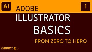 Adobe Illustrator Basics for Beginners | From Zero to HERO | Illustrator  Tutorials | Malayalam
