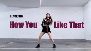 BLACKPINK - 'How You Like That' | Full Dance Cover by Anne Vũ