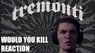 Guitarist Reacts to Would You Kill by Tremonti