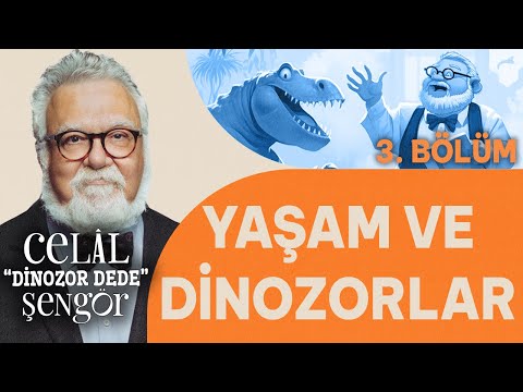 Yaşamın oluşması ve dinozorlar! - Prof. Dr. Celal Şengör ile Dinozor Dede