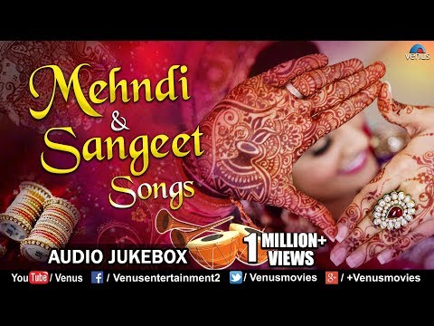 Mehndi & Sangeet Songs - JUKEBOX | Ishtar Music