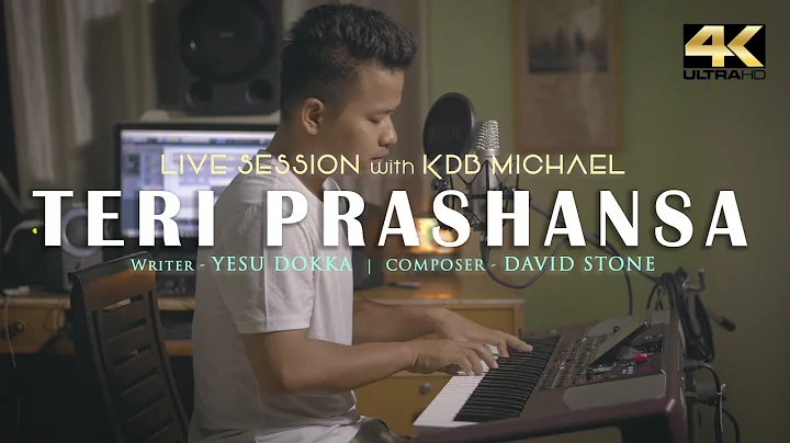 TERI PRASHANSA 4K | LIVE SESSION with KDB MICHAEL|...