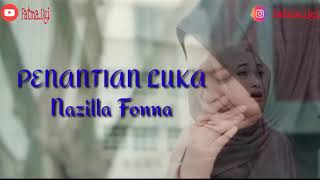 Penantian Luka ( Lirik ) - Nazilla Fonna