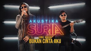 Dinie and Khai - Bukan Cinta Aku #AkustikaSuria