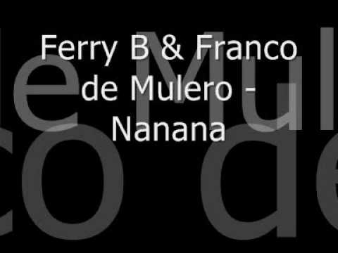 Ferry B & Franco de Mulero - Nanana
