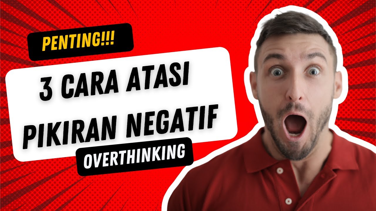 Bingung atasi pikiran negatif? Yuk coba 3 cara mengatasi pikiran