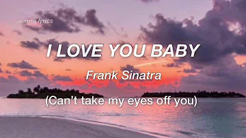 I Love You Baby Frank Sinatra Lyrics