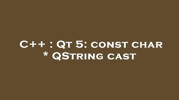 C++ : Qt 5: const char * QString cast