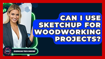 Can I Use SketchUp For Woodworking Projects? - Emerging Tech Insider