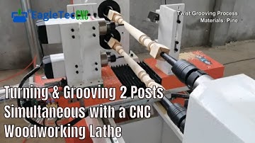 Turning & Grooving Two Posts Simultaneous on EagleTec CNC Woodworking Lathe EA-TL1516TG