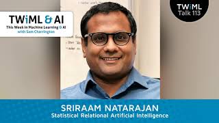 Sriraam Natarajan Interview   Statistical Relational Artificial Intelligence