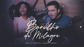 Kemilly Santos, Pablo Gabriel - Barulho De Milagre