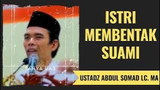 Istri Membentak Suami - Ustadz Abdul Somad Lc. MA
