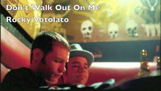 Watch Rocky Votolato Dont Walk Out On Me video