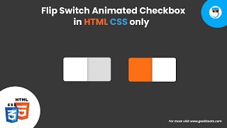 how to create flip switch animated checkbox in html css only | geekboots