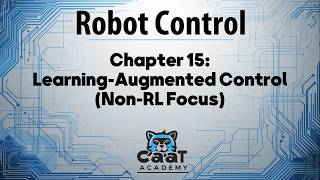 Robot Control Course | Chapter 15: Learning-Augmented Control (Non-RL Focus)